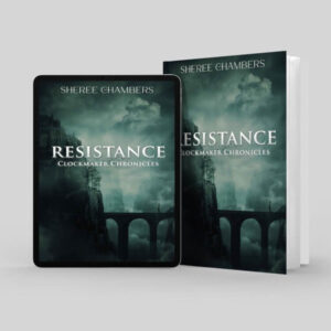 Resistance by Sheree Chambers, Clockmaker Chronicles